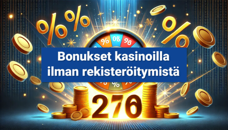 Bonukset kasinoilla ilman rekisteröintiä
